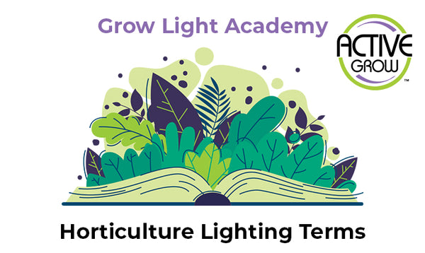 Active Grow Releases Updated Horticulture Lighting Terms Page